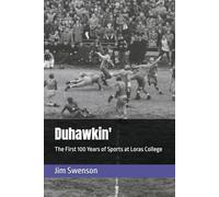 Duhawkin': The First 100 Years of Sports at Loras College
