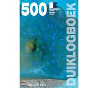 DUIKLOGBOEK - 500 duiken LUCHT • NITROX • TRIMIX: Voor gepassioneerde duikers, beginners, experts en opleidingen van NOB, NDF, IDD, PADI, SSI, TDI, ... enz. MODEL I - Ingenaaid - Nederlandse versie