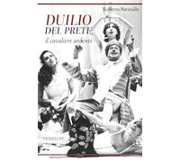 Duilio Del Prete, il cavaliere ardente