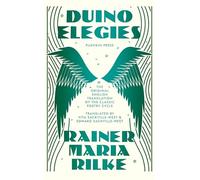 Duino Elegies, Deluxe Edition: The original English translation of Rilke's landmark poetry cycle, by Vita and E dward Sackville-West - reissued for the first time in 90 years