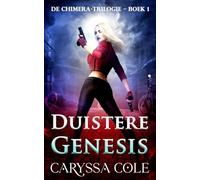 Duistere Genesis: Eerste deel in de bloedstollende Chimera-urban-fantasytrilogie!: 1 (de Chimera-Trilogie)