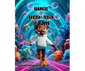 Duke and the Deep Sea Zoom: An Underwater Adventure Storybook for Children Ages 3-8