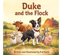 Duke and the Flock: The Story of a Brave Sheepdog - A Picture Book About Courage, Friendship and Finding Home