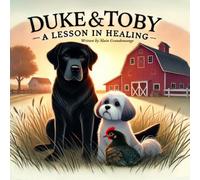 Duke and Toby and A Lesson In Healing: A Heartfelt Tale of Resilience, Healing, and New Beginnings (Brothers Forever)