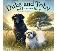 Duke And Toby And Promises Made: A Story of Love, Loss, and the Promises That Last Forever (Brothers Forever)