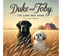 Duke and Toby and The Long Way Home: A gentle tale of trust, healing, and finding safety in unexpected places. (Brothers Forever)