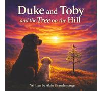 Duke and Toby and the Tree on the Hill: A gentle story about grief, memory, and the love that remains (Brothers Forever)