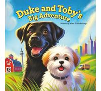 Duke and Toby at the Farm: Adventures of Friendship, Courage, and Life on the Farm (Brothers Forever)
