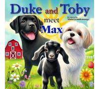 Duke and Toby Meet Max: A Heartwarming Tale of Resilience and Overcoming Life’s Challenges: 1 (Brothers Forever)