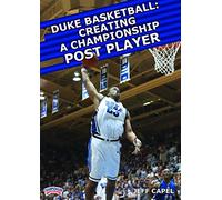 Duke Basketball: Creating a Championship Post Player
