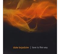 Duke Bojadziev - Love is The Way [Import]