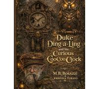 Duke Ding-A-Ling: And His Curious CooCoo Clock (The Empowerment Collective)