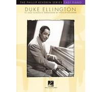 Duke Ellington: 16 Jazz Classics Arranged for Easy Piano: 16 Jazz Classics Arranged for Easy Piano by Phillip Keveren the Phillip Keveren Series