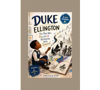 DUKE ELLINGTON: A Kids' Biography: The Rhythm Maker Who Changed the Sound of the Piano