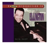 Duke Ellington - A Proper Introduction to Duke Ellington: Skin Deep