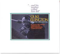 Duke Ellington - And His Mother Called Him Bill