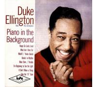 Duke Ellington - PIANO IN THE BACKGROUND