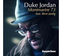 Duke Jordan - Montmartre 73 Feat. Bent Jaedig