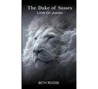 Duke Of Sussex: Lion Of Judah