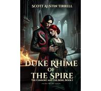 Duke Rhime of the Spire: A Dark Romantic Fantasy and the Beginning of an Epic Tale (Absolution of the Morning Star)