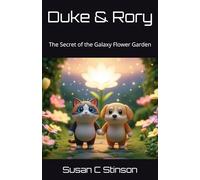 Duke & Rory: The Secret of the Galaxy Flower Garden