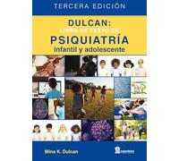 Dulcan: libro de texto de psiquiatría infantil y del adolescente: Tercera Edición