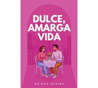 Dulce, Amarga Vida