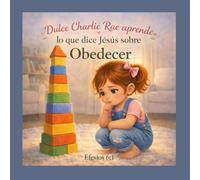 Dulce Charlie Rae aprende lo que dice Jesús sobre obedecer