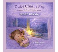 Dulce Charlie Rae Aprende lo que Jesús dice sobre Tener Miedo