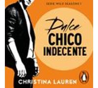 Dulce Chico Indecente (wild Seasons 1) (audiolibro)