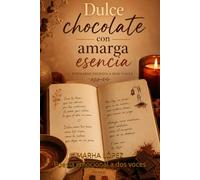 DULCE CHOCOLATE CON AMARGA ESENCIA: Poesía emocional a dos voces