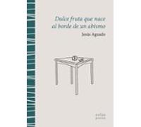 Dulce Fruta Que Nace Al Borde De Un Abismo