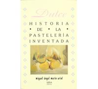 Dulce historia de la pastelería inventada: Historia de La Pasteleria Inventada: 37 (Narrativa Mira)