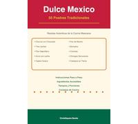 Dulce México: 50 Postres Tradicionales