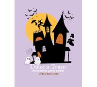 Dulce o Truco: Aventuras para pintar en Halloween
