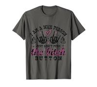 Dulce Pero disparado Soy una Buena Persona, Simplemente no presiones el botón Camiseta