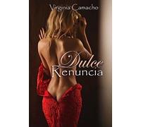 Dulce Renuncia: Primer libro de la Saga Dulce: 1