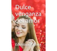 Dulce venganza del amor