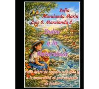 Dulce y la Naturaleza: Cada gesto de respeto a la vida y a la naturaleza es una promesa de futuro