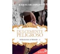 Dulcemente Peligroso (hermanas Atwood 4) (ebook)