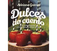 Dulces de cuento: 50 recetas inspiradas en la literatura y los cuentos clásicos (Cocina)