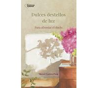 Dulces destellos de luz: Para afrontar el duelo