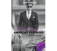 Dulces mentiras amargas verdades: Decisiones (Castellano)