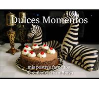 Dulces Momentos: Mis postres favoritos