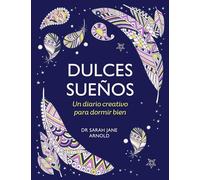 Dulces sueños: Un diario creativo para dormir bien (Obras diversas)
