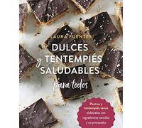 dulces y Tentempies saludables para Todos: Postres y tentempiés sanos elaborados con ingredientes sencillos y no procesados (ACANTO)