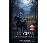 Dulcibel: Un Racconto dell'Antica Salem: Edizione Italiana di - Dulcibel: A Tale of Old Salem