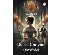 Dulcie CarlyonA Novel Vol. II (Edition1)
