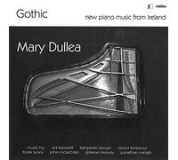 Dullea, Mary - GOTHIC:NEW PIANO MUSIC FROM IRELAND