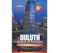 DULUTH Guida di viaggio 2026: Passeggiate panoramiche sul lago, avventure all'aria aperta e attrazioni della città per la tua vacanza